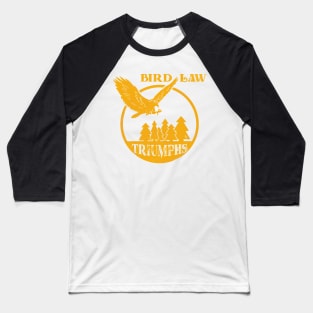 Bird Law Triumphs Baseball T-Shirt